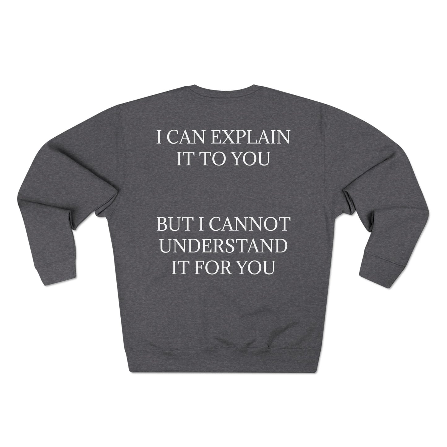 I Cannot Understand It For You Unisex Crewneck Sweatshirt