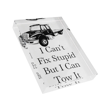 I Can't Fix Stupid Flatbed Tow Truck Acrylic Photo Block
