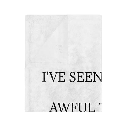 I've Seen Things Velveteen Microfiber Blanket