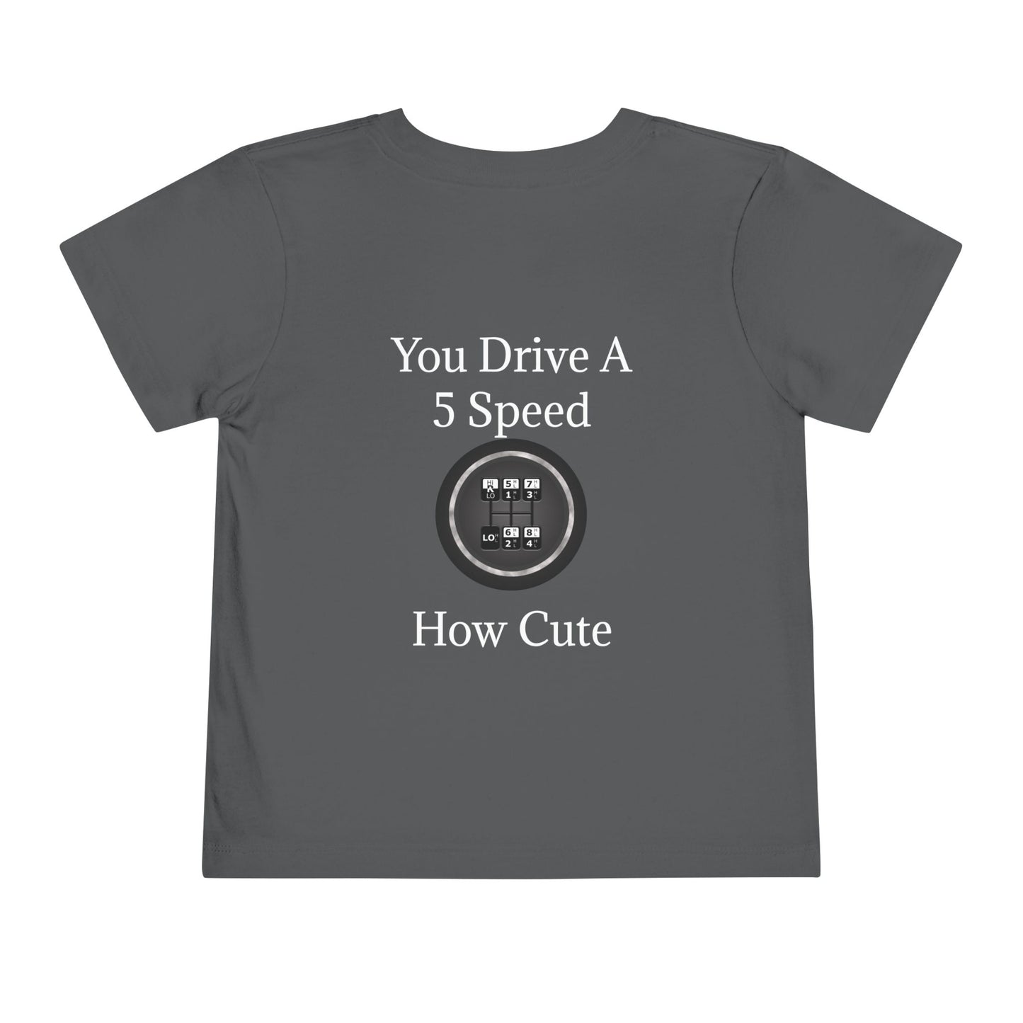 5 Speed How Cute Toddler Unisex Short Sleeve Crewneck Tee