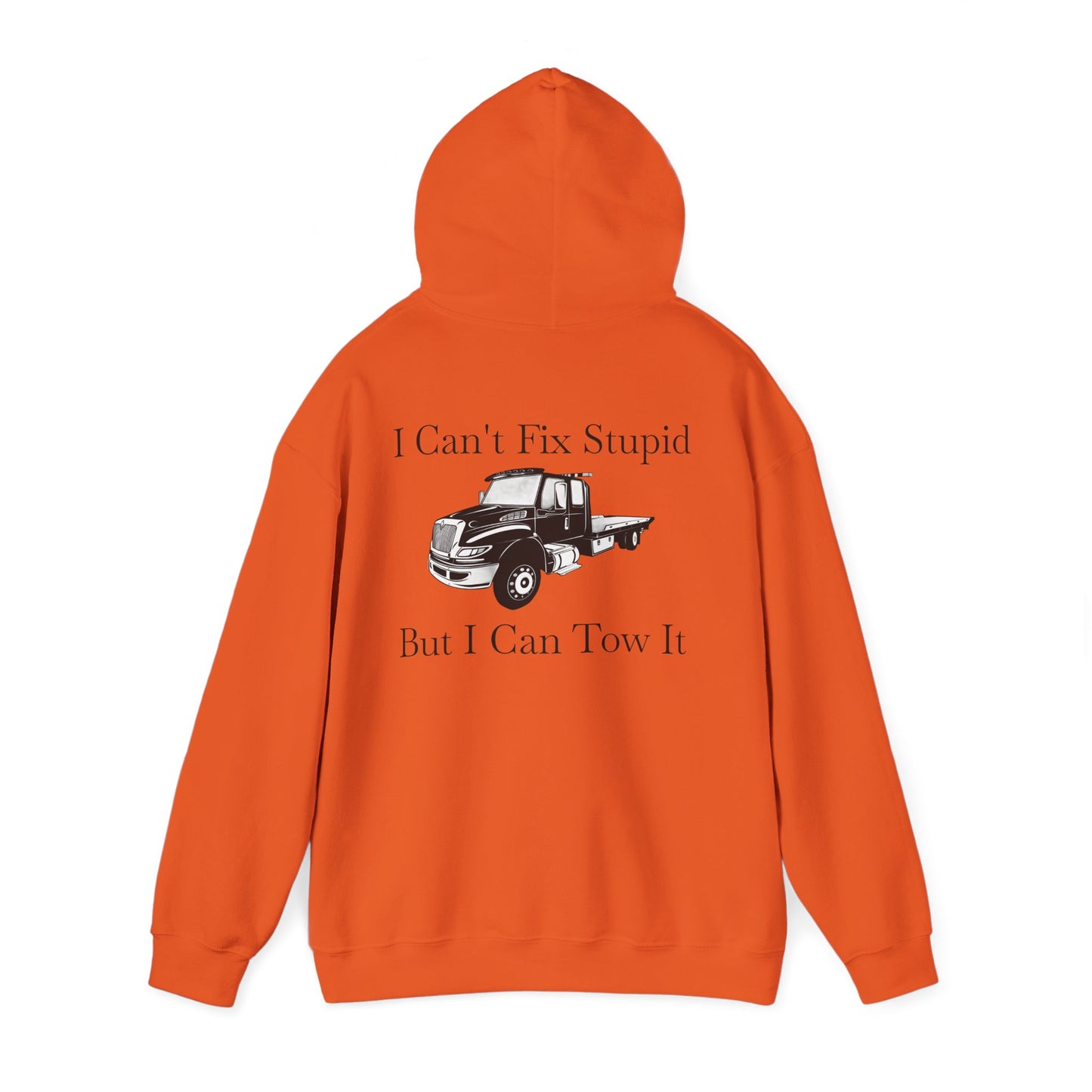 I Can't Fix Stupid Flatbed Tow Truck Unisex Hoodie