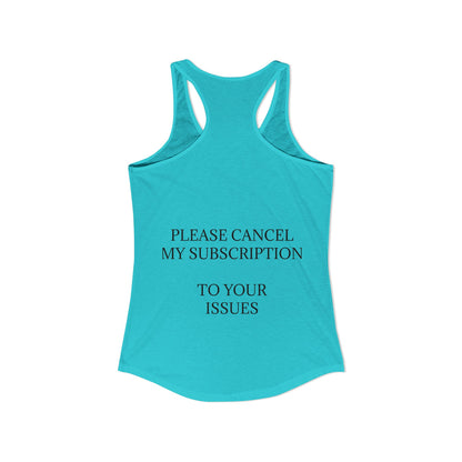 Cancel My Subscription Women's Racerback Tank