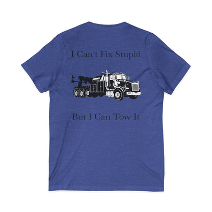 I Can't Fix Stupid Heavy Tow Truck Unisex Short Sleeve V-Neck Tee