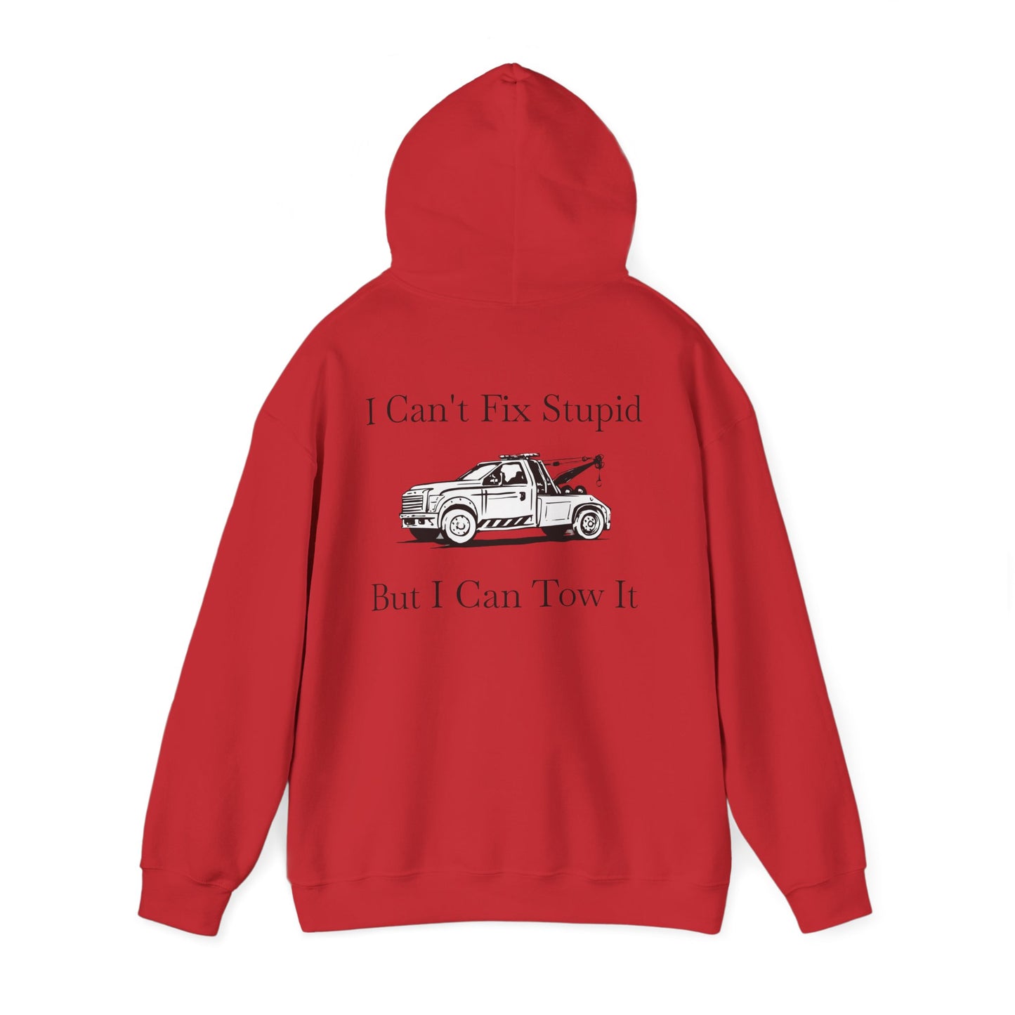 I Can't Fix Stupid Wheel Lift Tow Truck Unisex Hoodie