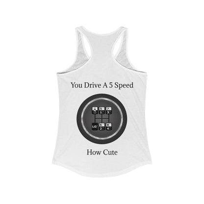 5 Speed How Cute Women's Racerback Tank
