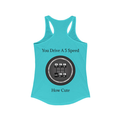 5 Speed How Cute Women's Racerback Tank