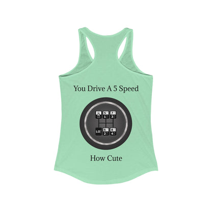 5 Speed How Cute Women's Racerback Tank