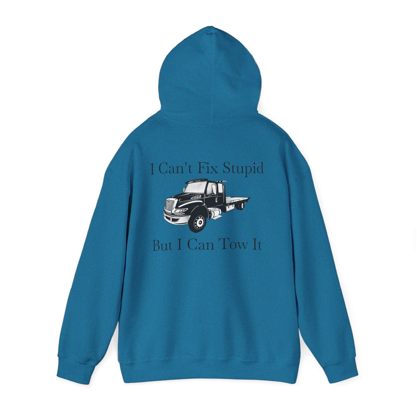 I Can't Fix Stupid Flatbed Tow Truck Unisex Hoodie