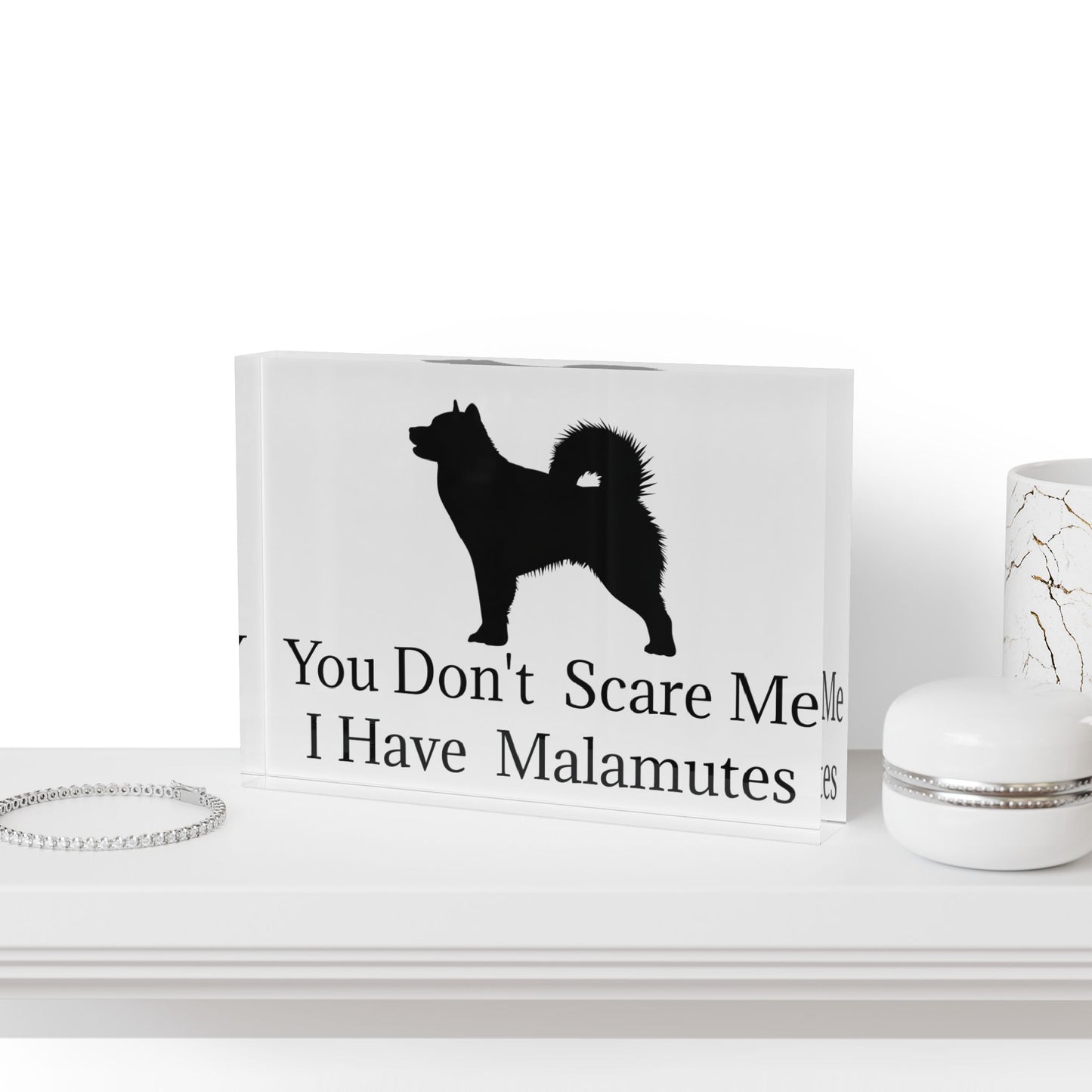 You Don't Scare Me Acrylic Photo Block