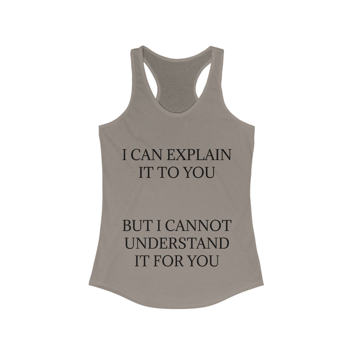 I Cannot Understand It for You Women's Racerback Tank