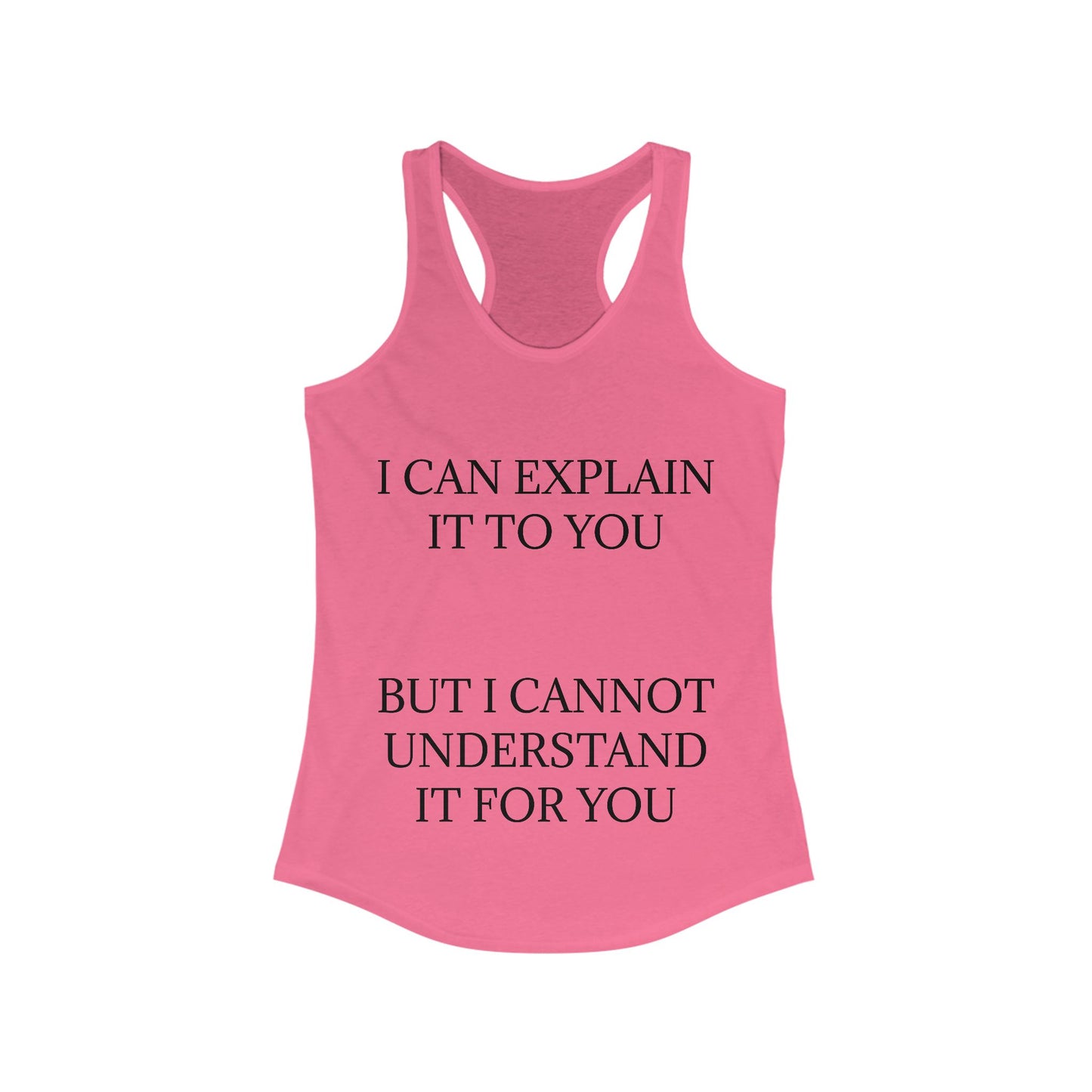 I Cannot Understand It for You Women's Racerback Tank
