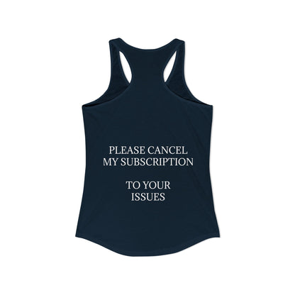 Cancel My Subscription Women's Racerback Tank