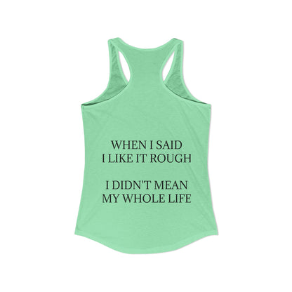 Like It Rough Women's Racerback Tank