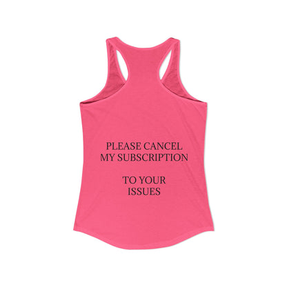 Cancel My Subscription Women's Racerback Tank