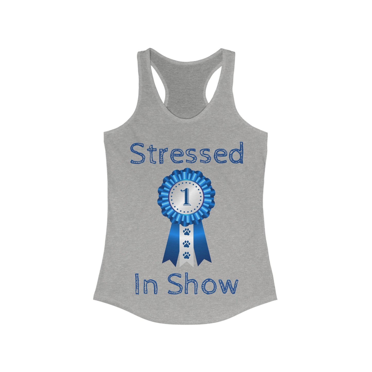 Stressed In Show Women's Racerback Tank