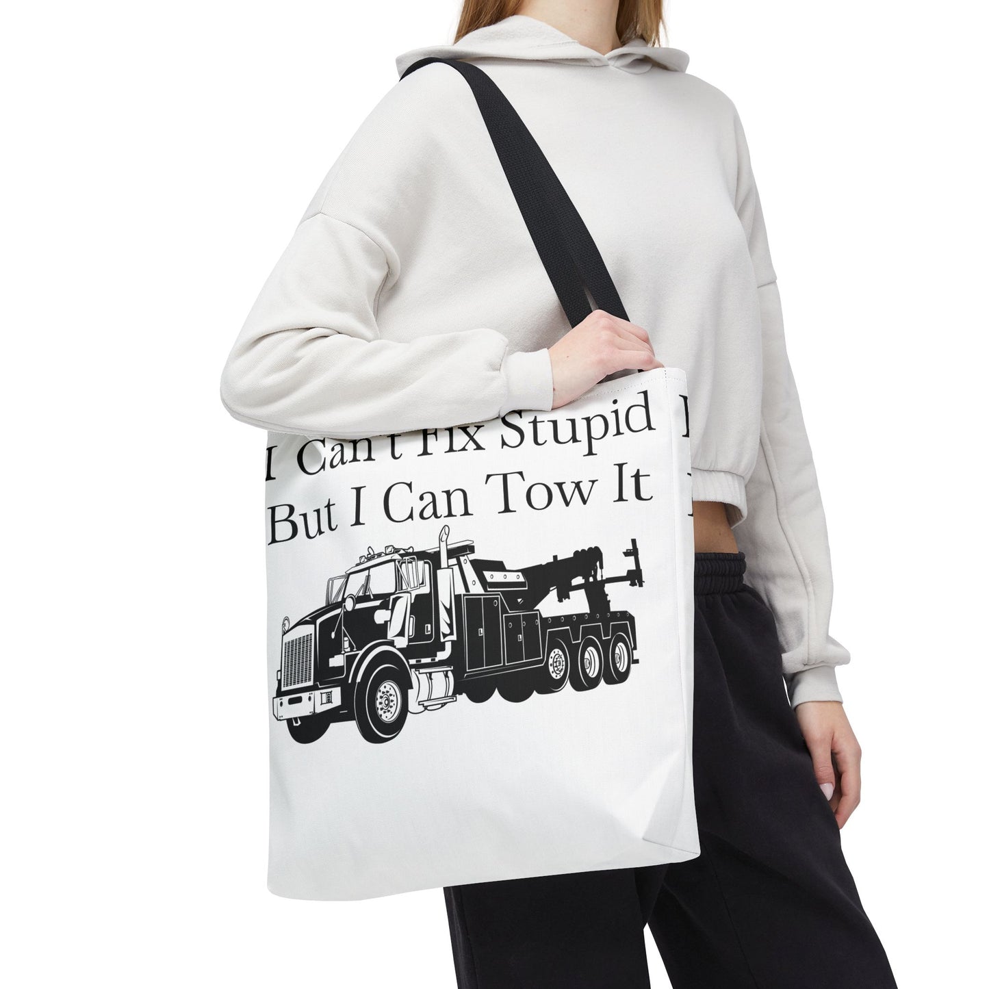I Can't Fix Stupid Heavy Tow Truck Tote Bag