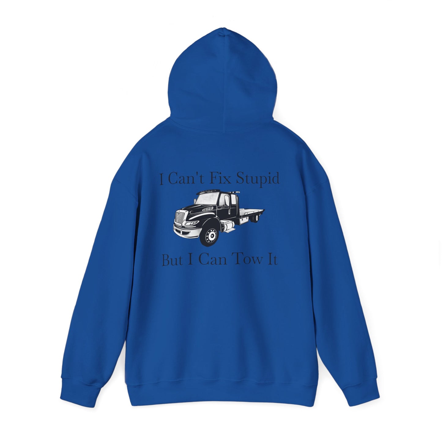 I Can't Fix Stupid Flatbed Tow Truck Unisex Hoodie