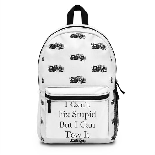 I Can't Fix Stupid Heavy Tow Truck Backpack