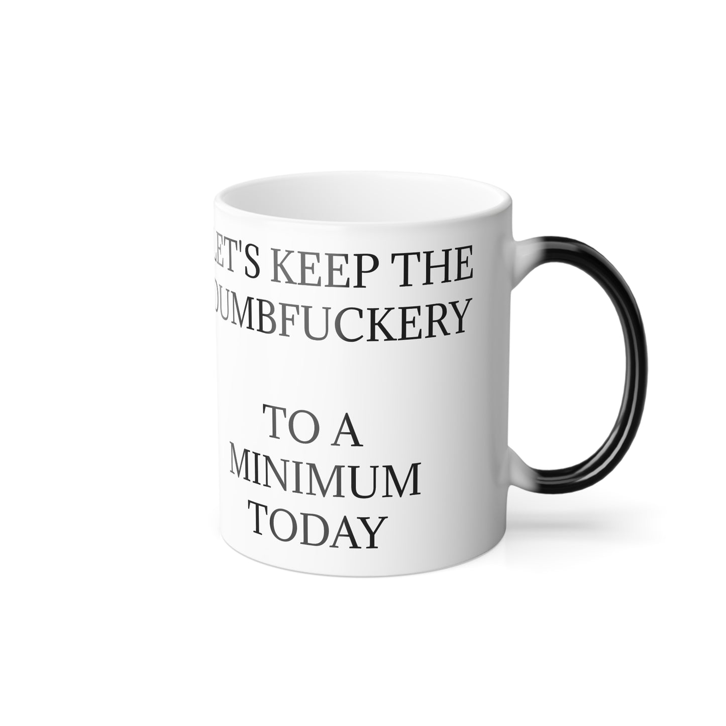 Dumbfuckery Color Changing Mug