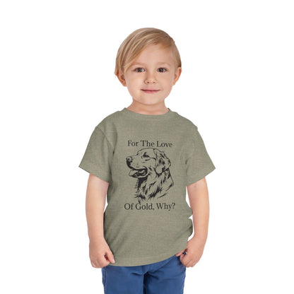 For The Love Of Gold Toddler Unisex Short Sleeve Crewneck Tee