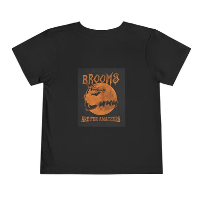 Brooms Are For Amateurs Toddler Unisex Short Sleeve Crewneck Tee