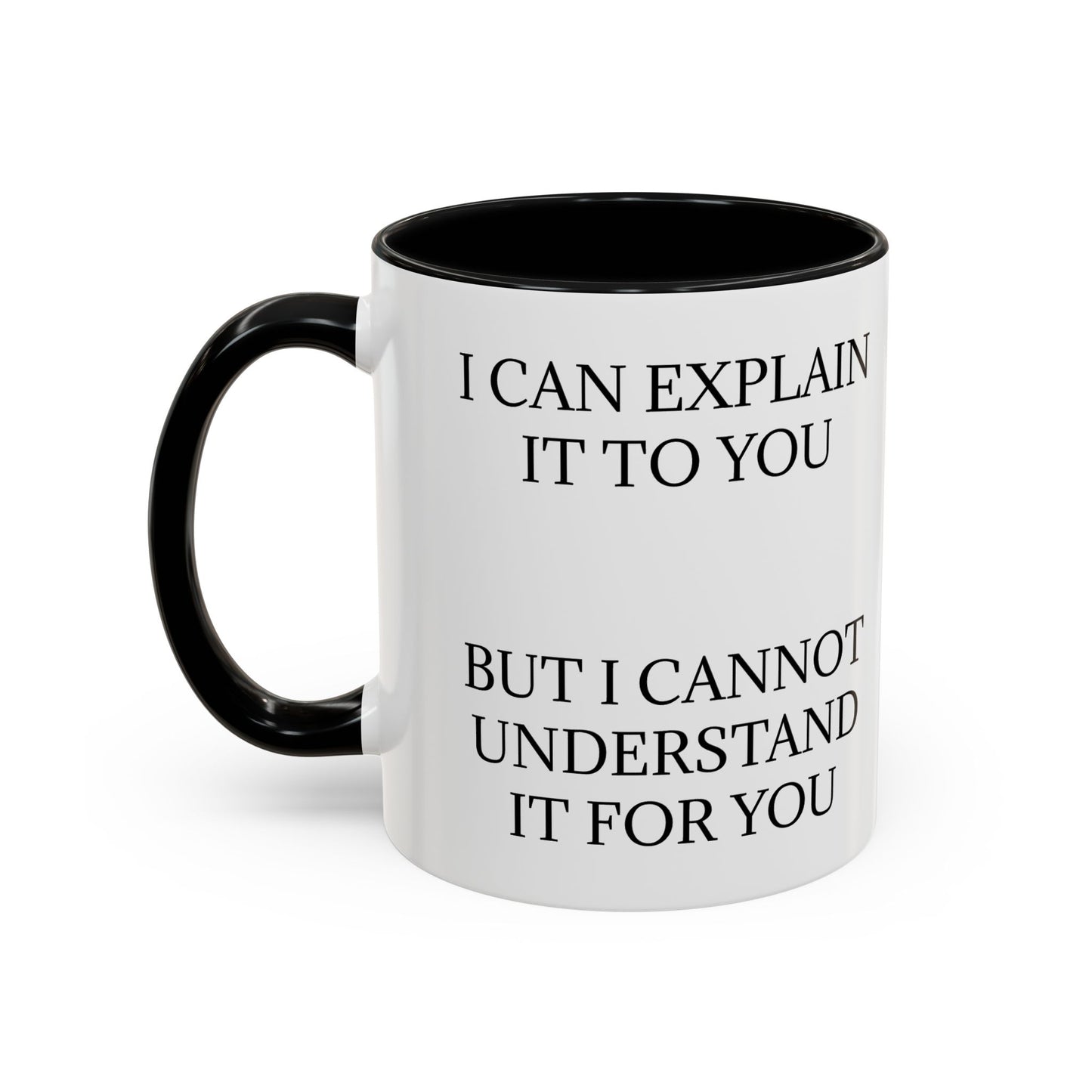 I Cannot Understand It For You 2-Tone Coffee Mug
