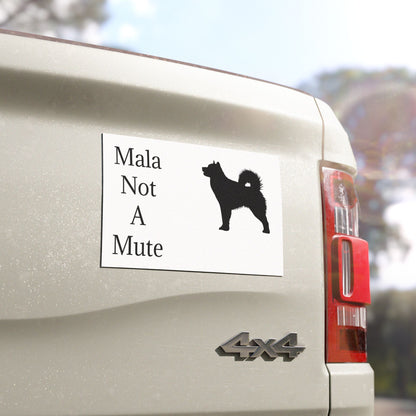 Mala-Not-A-Mute Indoor/Outdoor Magnet