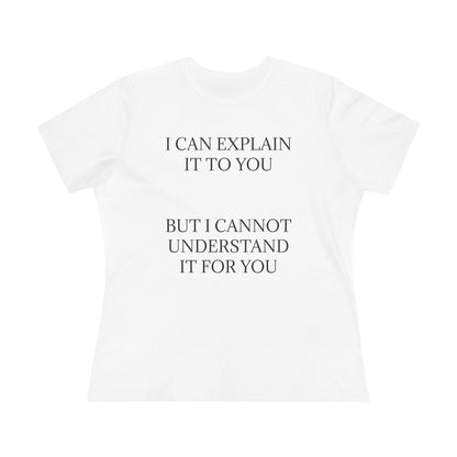 I Cannot Understand It For You Women's Short Sleeve Crewneck Tee