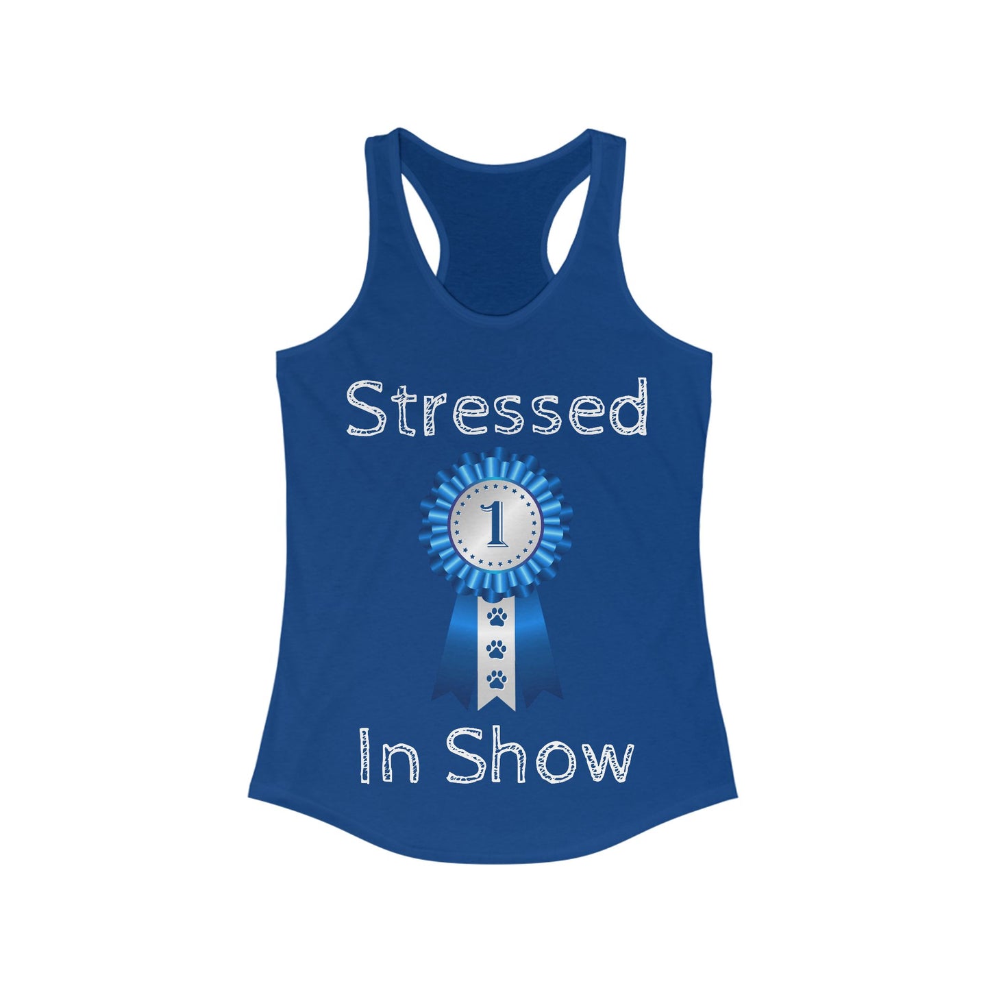 Stressed In Show Women's Racerback Tank
