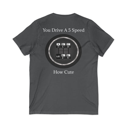 5 Speed How Cute Unisex Short Sleeve V-Neck Tee