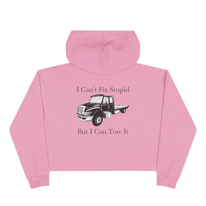 I Can't Fix Stupid Flatbed Tow Truck Women's Crop Hoodie