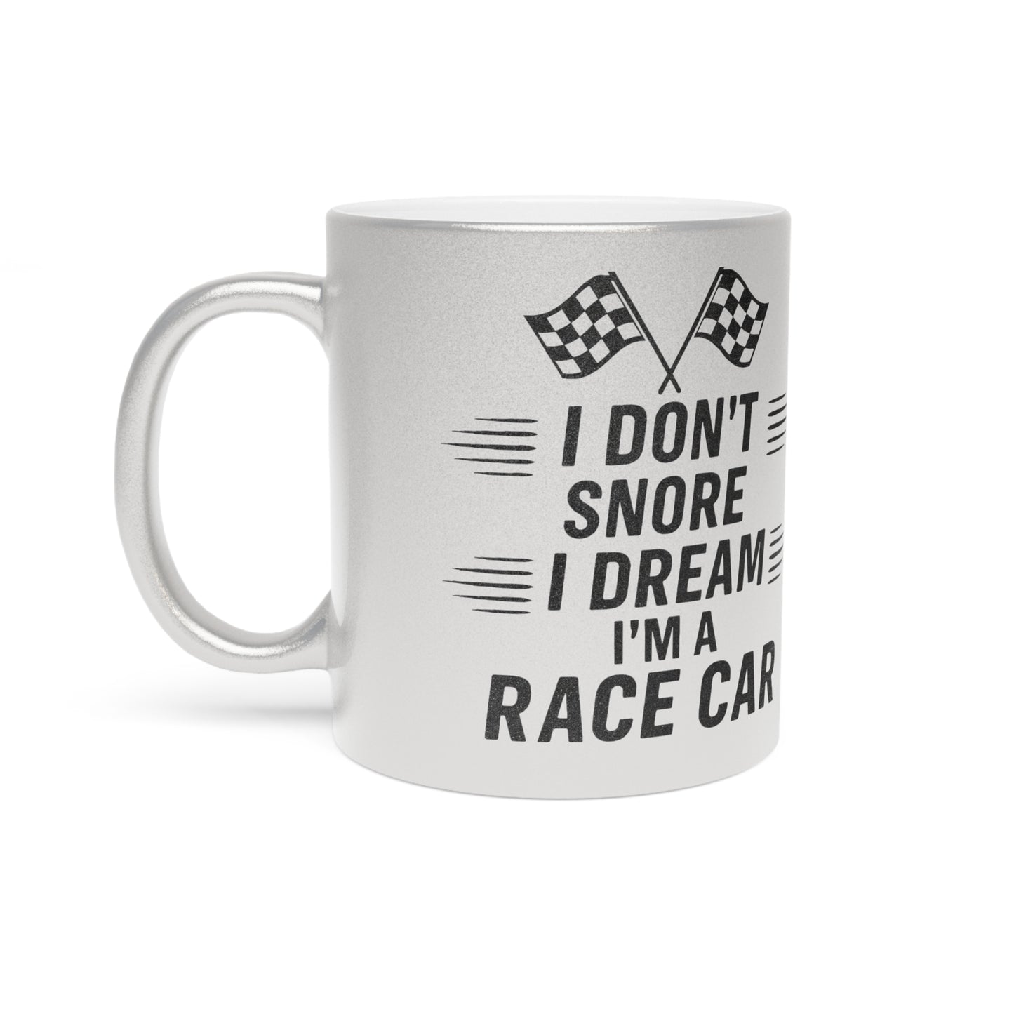 I Don't Snore Metallic Coffee Mug