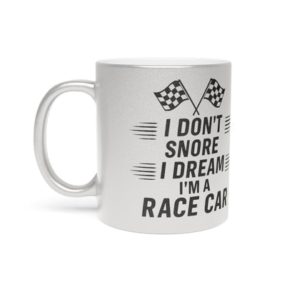 I Don't Snore Metallic Coffee Mug