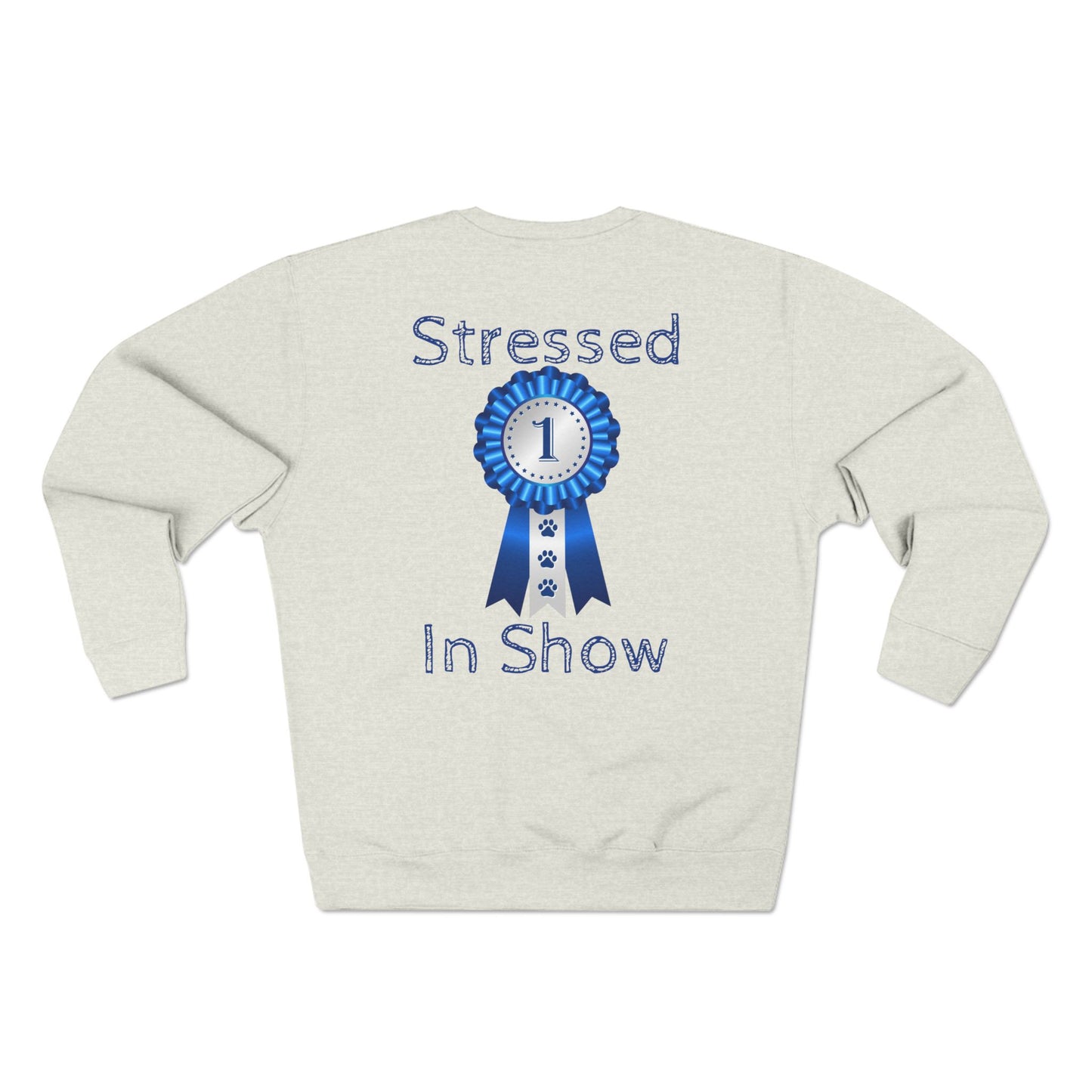 Stressed In Show Unisex Crewneck Sweatshirt