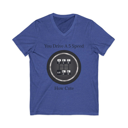 5 Speed How Cute Unisex Short Sleeve V-Neck Tee