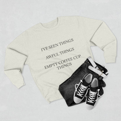 I've Seen Things Unisex Crewneck Sweatshirt