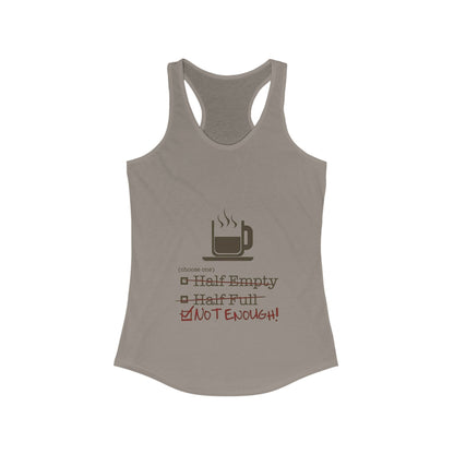 Not Enough Women's Racerback Tank