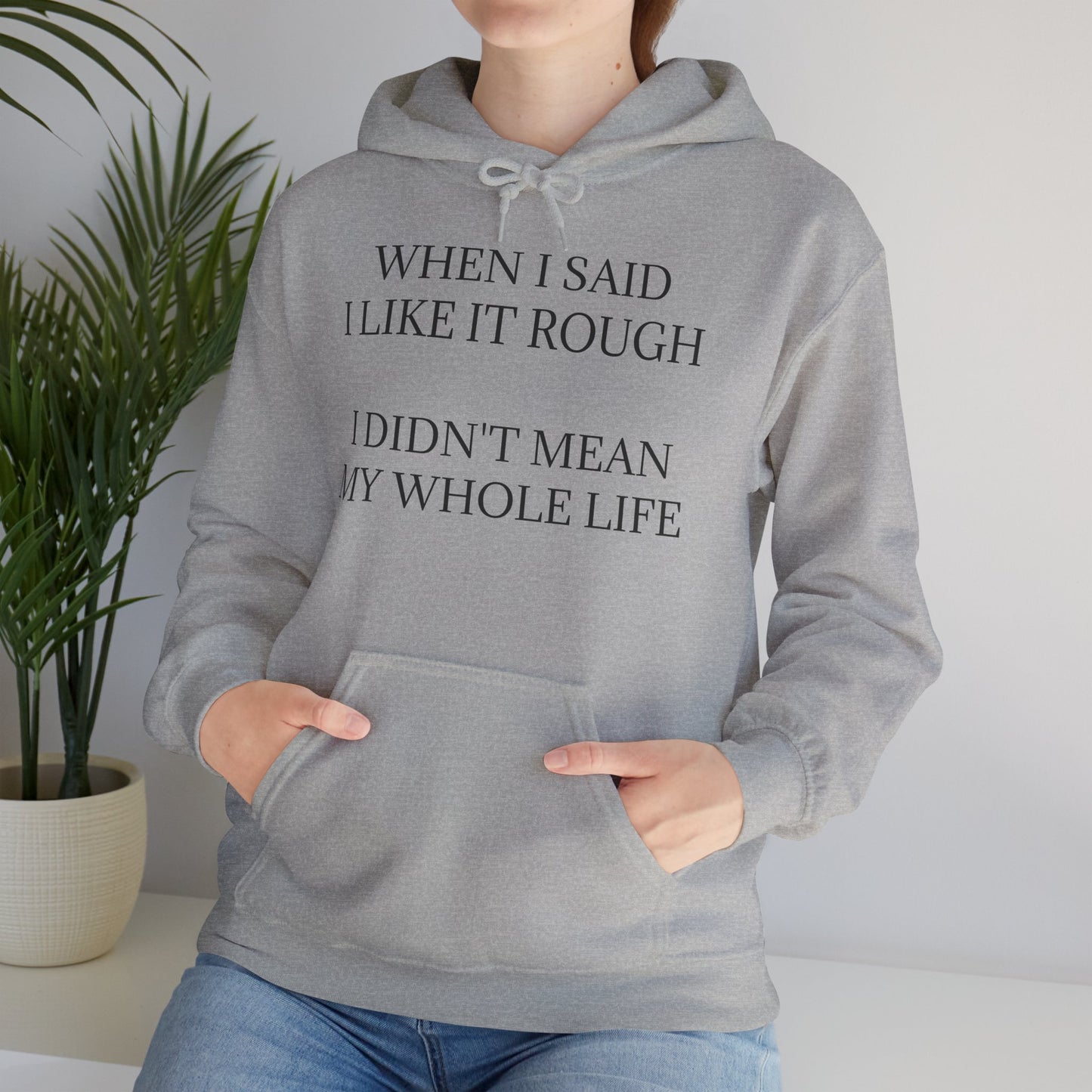 Like It Rough Unisex Hoodie