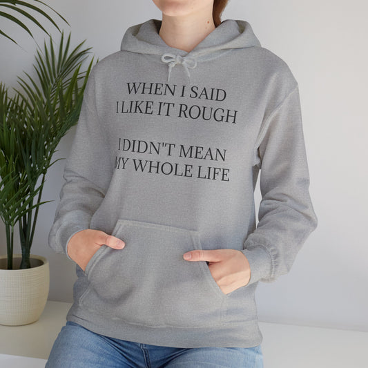 Like It Rough Unisex Hoodie