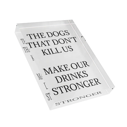 Drinks Stronger Acrylic Photo Block