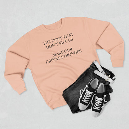 Drinks Stronger Unisex Crewneck Sweatshirt