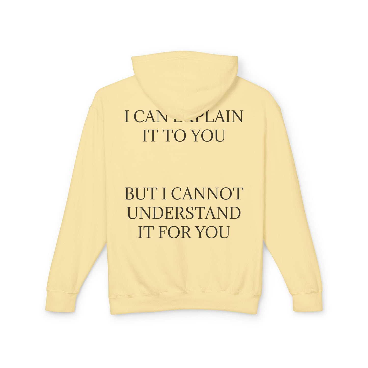 I Cannot Understand It For You Unisex Lightweight Hoodie