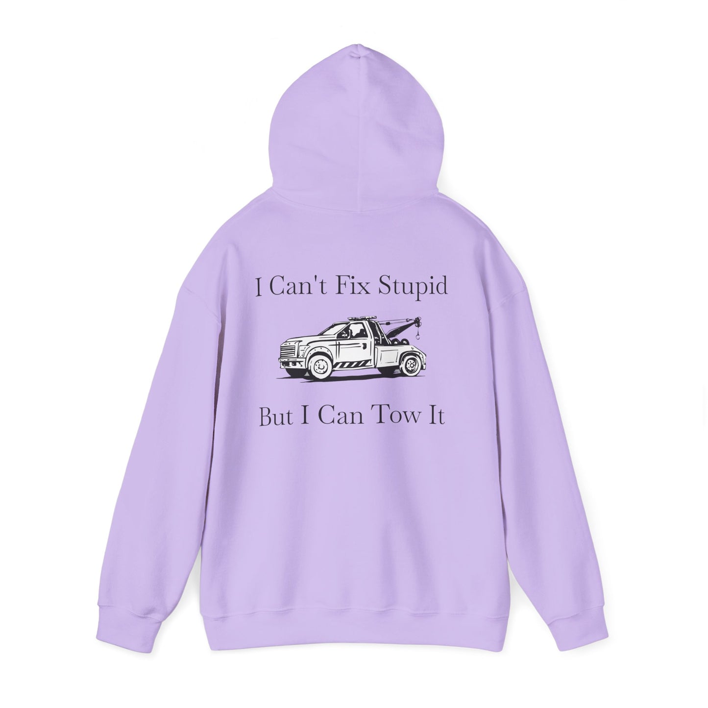 I Can't Fix Stupid Wheel Lift Tow Truck Unisex Hoodie