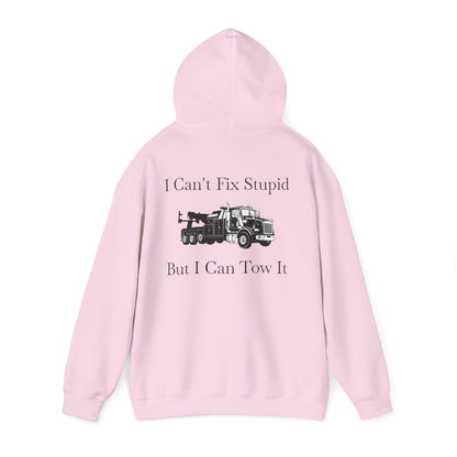 I Can't Fix Stupid Heavy Tow Truck Unisex Hoodie