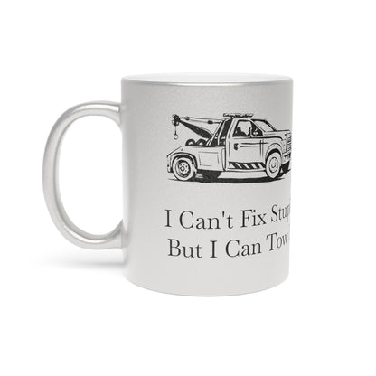 I Can't Fix Stupid Wheel Lift Tow Truck Metallic Coffee Mug