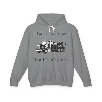I Can't Fix Stupid Heavy Tow Truck Unisex Lightweight Hoodie