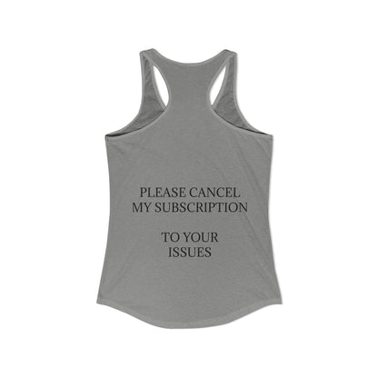 Cancel My Subscription Women's Racerback Tank