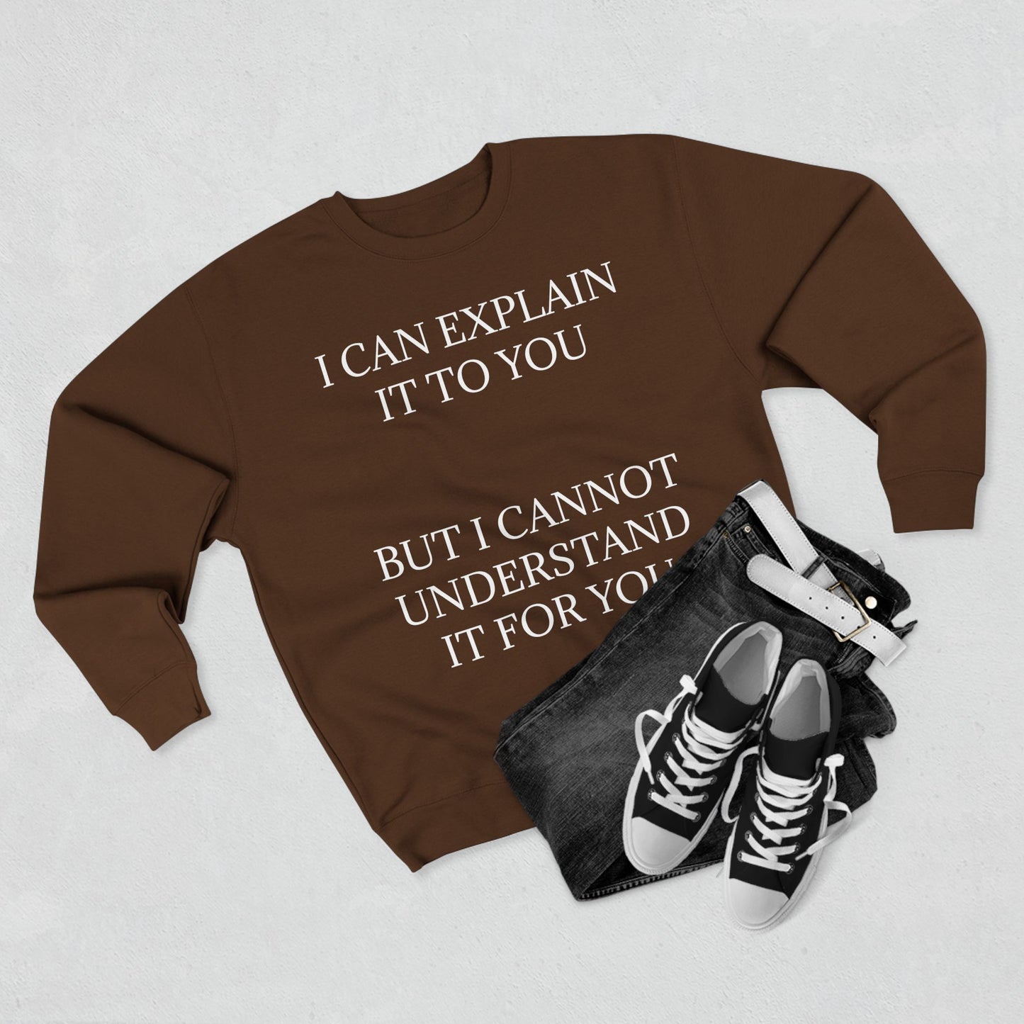 I Cannot Understand It For You Unisex Crewneck Sweatshirt