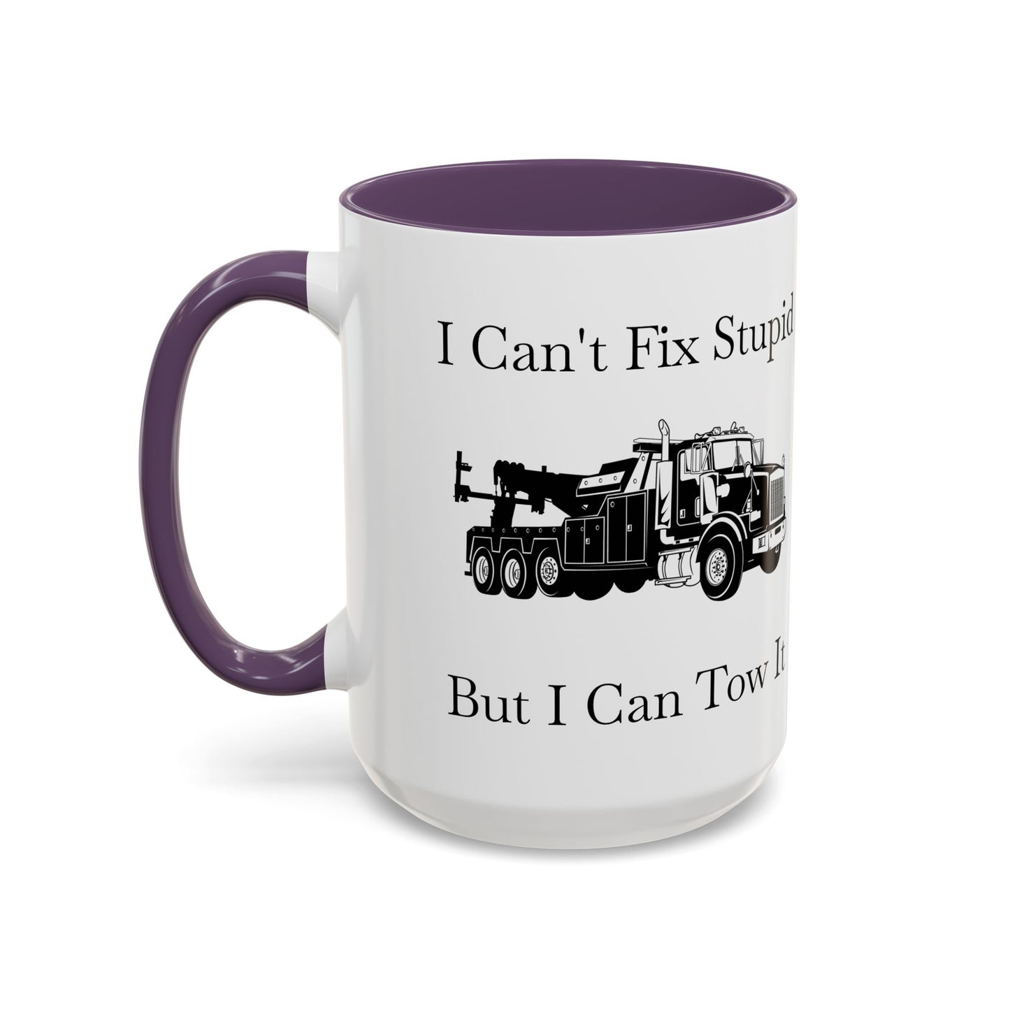 I Can't Fix Stupid Heavy Tow Truck 2-Tone Coffee Mug