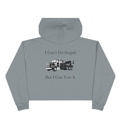 I Can't Fix Stupid HeavyTow Truck Women's Crop Hoodie